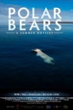 Watch Polar Bears A Summer Odyssey 9Movies