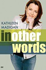 Watch Kathleen Madigan: In Other Words 9Movies