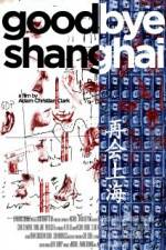 Watch Goodbye Shanghai 9Movies
