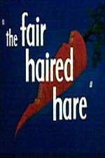 Watch The Fair Haired Hare 9Movies