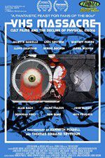 Watch VHS Massacre Cult Films and the Decline of Physical Media 9Movies