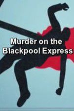 Watch Murder on the Blackpool Express 9Movies