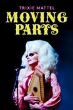 Watch Trixie Mattel: Moving Parts 9Movies
