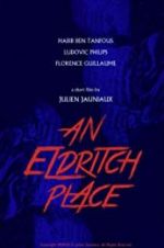 Watch An Eldritch Place 9Movies