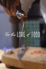 Watch For The Love Of Food 9Movies