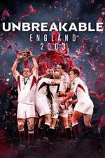 Watch Unbreakable: England 2003 9Movies