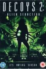 Watch Decoys 2: Alien Seduction 9Movies