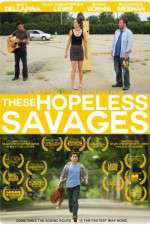 Watch These Hopeless Savages 9Movies