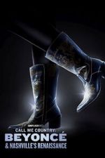 Watch Call Me Country: Beyonc� & Nashville\'s Renaissance (Short 2024) 9Movies
