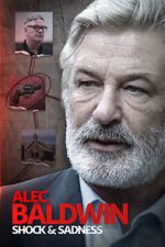 Watch Alec Baldwin: Shock & Sadness 9Movies