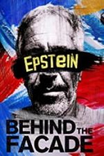 Watch Epstein: Behind the Fa�ade 9Movies