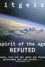 Watch Zeitgeist The Spirit Of The Age Refuted 9Movies