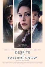 Watch Despite the Falling Snow 9Movies