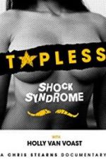 Watch Topless Shock Syndrome: The Documentary 9Movies
