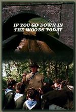 Watch If You Go Down in the Woods Today 9Movies