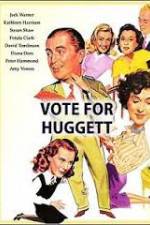 Watch Vote for Huggett 9Movies