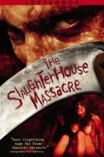 Watch The Slaughterhouse Massacre 9Movies