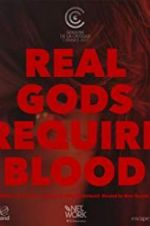 Watch Real Gods Require Blood 9Movies