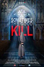 Watch Sometimes the Good Kill 9Movies