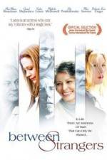 Watch Between Strangers 9Movies