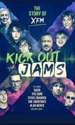 Watch Kick Out the Jams: The Story of XFM 9Movies