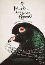 Watch Music for Black Pigeons 9Movies