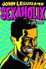 Watch John Leguizamo: Sexaholix... A Love Story (TV Special 2002) 9Movies