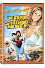 Watch You and Your Stupid Mate 9Movies
