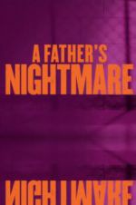 Watch A Father\'s Nightmare 9Movies