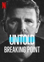 Watch Untold: Breaking Point 9Movies