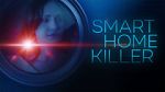 Watch Smart Home Killer 9Movies