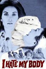 Watch I Hate My Body 9Movies