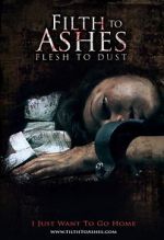 Watch Filth to Ashes, Flesh to Dust 9Movies