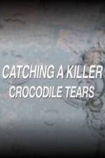 Watch Catching a Killer Crocodile Tears 9Movies