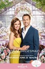 Watch The Last Bridesmaid 9Movies