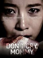 Watch Don\'t Cry, Mommy 9Movies