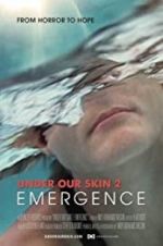 Watch Under Our Skin 2: Emergence 9Movies