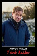 Watch Ardal O\'Hanlon: Tomb Raider (TV Special 2022) 9Movies