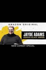 Watch Jayde Adams: Serious Black Jumper 9Movies