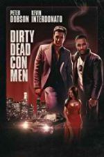 Watch Dirty Dead Con Men 9Movies