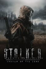 Watch S.T.A.L.K.E.R.: Shadow of the Zone 9Movies
