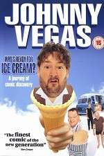 Watch Johnny Vegas: Who\'s Ready for Ice Cream? 9Movies