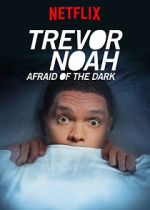 Watch Trevor Noah: Afraid of the Dark (TV Special 2017) 9Movies