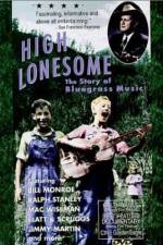 Watch High Lonesome The Story of Bluegrass Music 9Movies