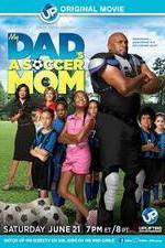Watch My Dad's a Soccer Mom 9Movies