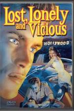 Watch Lost Lonely and Vicious 9Movies