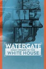 Watch Watergate: High Crimes in the White House 9Movies