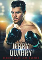 Watch Jerry Quarry: Boxing's Hard Luck Warrior 9Movies