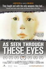 Watch As Seen Through These Eyes 9Movies
