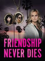 Watch Friendship Never Dies 9Movies